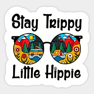 Stay trippy Little hippie Sticker